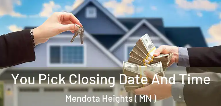  You Pick Closing Date And Time Mendota Heights ( MN )