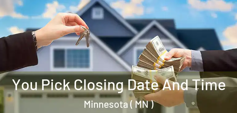  You Pick Closing Date And Time Minnesota ( MN )
