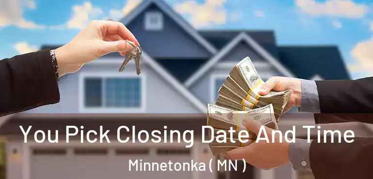  You Pick Closing Date And Time Minnetonka ( MN )