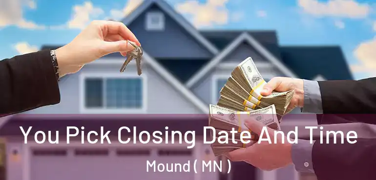  You Pick Closing Date And Time Mound ( MN )