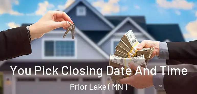  You Pick Closing Date And Time Prior Lake ( MN )