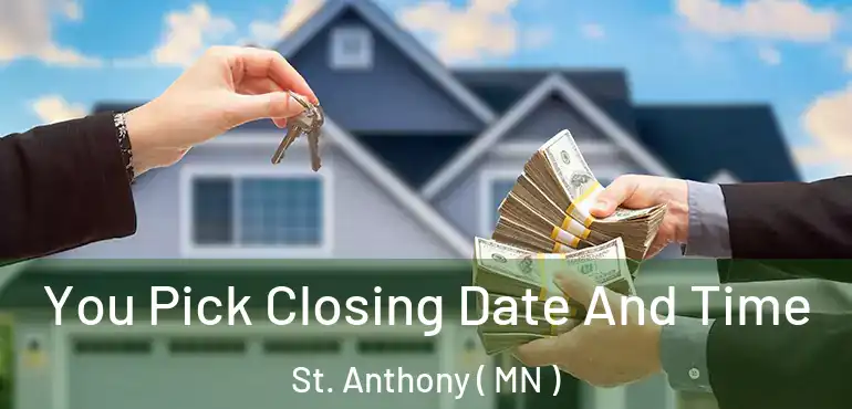  You Pick Closing Date And Time St. Anthony ( MN )