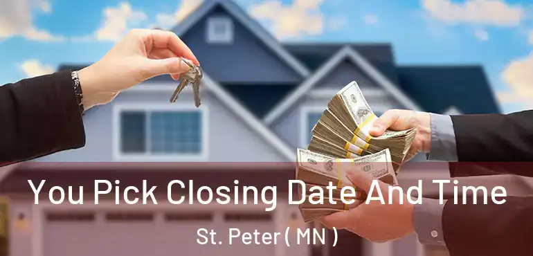  You Pick Closing Date And Time St. Peter ( MN )