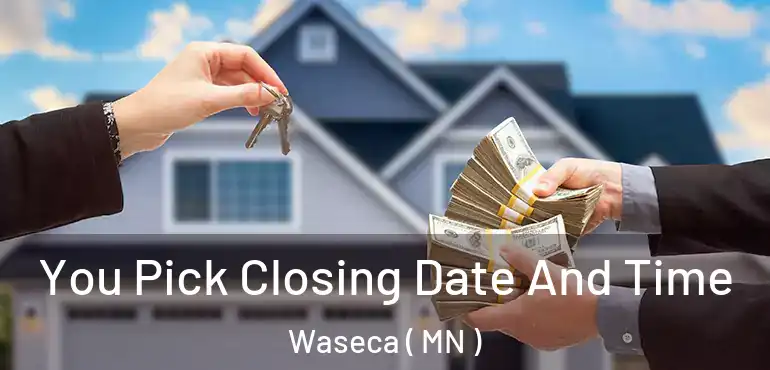  You Pick Closing Date And Time Waseca ( MN )