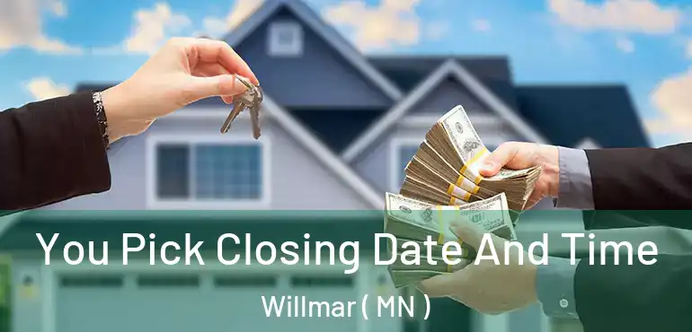  You Pick Closing Date And Time Willmar ( MN )